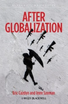 Image of After Globalization by Eric Cazdyn Hardback