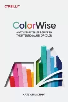 Image of Colorwise : A Data Storyteller's Guide to the Intentional Use of Color