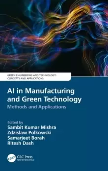 Image of AI in Manufacturing and Green Technology : Methods and Applications