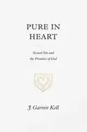 Image of Pure in Heart : Sexual Sin and the Promises of God