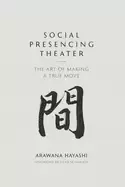 Image of social presencing theater the art of making a true move