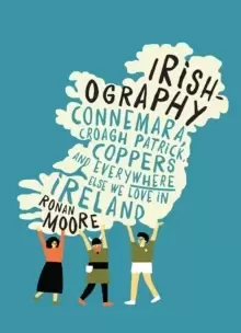 Image of Irishography : Connemara, Croagh Patrick, Coppers and Everywhere Else We Love in Ireland