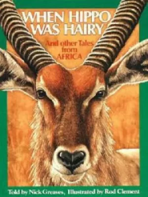 Image of When Hippo Was Hairy by Nick Greaves|Rod Clement