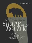 Image of shape in the dark living and dying with brown bears