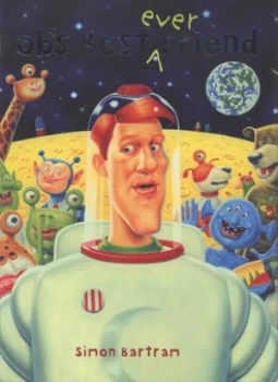 Image of Bobs Best Ever Friend by Simon Bartram Hardback