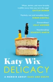 Image of Delicacy : A memoir about cake and death