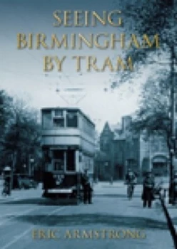 Image of Seeing Birmingham by Tram Vol 1 by Eric Armstrong Paperback