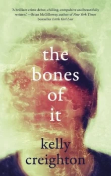 Image of The Bones of It by Kelly Creighton Book