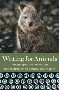 Image of writing for animals new perspectives for writers and instructors to educate