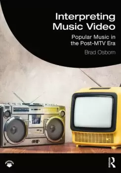 Image of Interpreting Music VideoPopular Music in the Post-MTV Era
