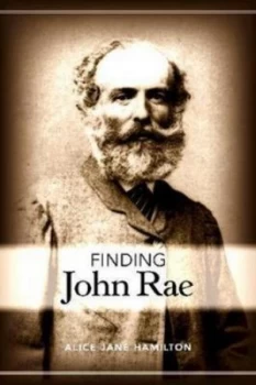 Image of Finding John Rae by Alice Jane Hamilton Book