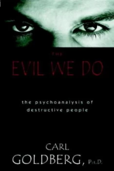 Image of The Evil We Do by Carl Goldberg Hardback
