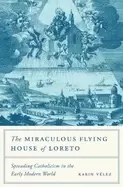 Image of miraculous flying house of loreto spreading catholicism in the early modern