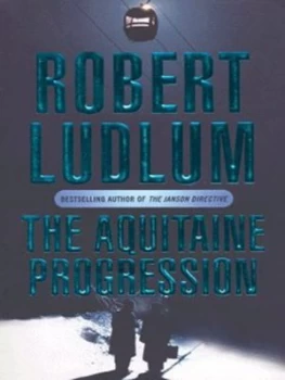 Image of The Aquitaine Progression by Robert Ludlum Paperback