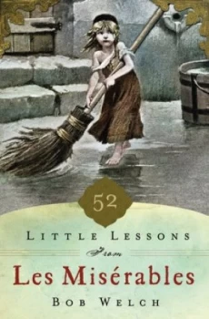 Image of 52 Little Lessons from Les Misrables by Bob Welch Hardback