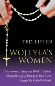 Image of Wojtylas Women by Ted Lipien Paperback