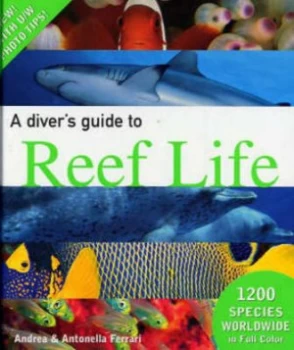 Image of A Divers Guide to Reef Life by Andrea Ferrari and Antonella Ferrari Hardback