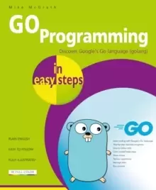 Image of GO Programming in easy steps : Learn coding with Google's Go language.
