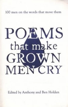Image of Poems That Make Grown Men Cry by Anthony Holden Paperback