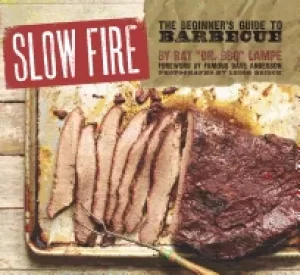 Image of slow fire the beginners guide to lip smacking barbecue