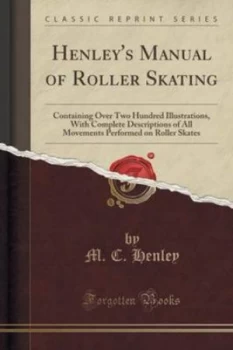 Image of Henleys Manual of Roller Skating by M C Henley Paperback
