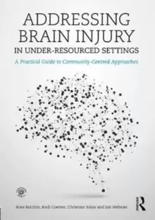 Image of Addressing Brain Injury in Under-Resourced Settings : A Practical Guide to Community-Centred Approaches