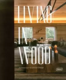 Image of Living in Wood : Architecture & Interior Design