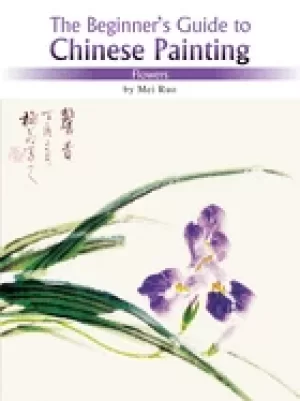 Image of flowers the beginners guide to chinese painting