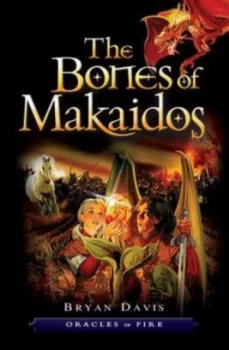 Image of The Bones of Makaidos by Mr Bryan Davis Book