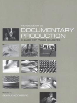 Image of Introduction to Documentary Production by Searle Kochberg Book