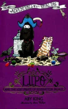 Image of Lupo and the Lost Pirate of Kensington Palace by Aby King Paperback