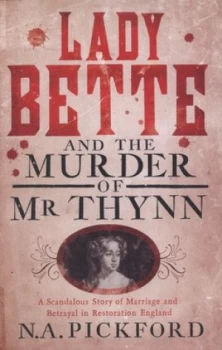 Image of Lady Bette and the Murder of Mr Thynn by Nigel Pickford Hardback