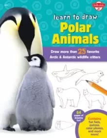 Image of Learn to Draw Polar Animals : Draw more than 25 favorite Arctic and Antarctic wildlife critters