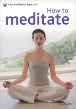 Image of How to Meditate by Paul Roland Paperback