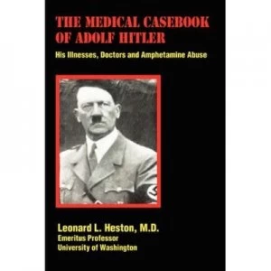 Image of The Medical Casebook of Adolf Hitler by Md Leonard L Heston Paperback