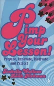 Image of Pimp Your Lesson by Isabella Wallace and Leah Kirkman Paperback