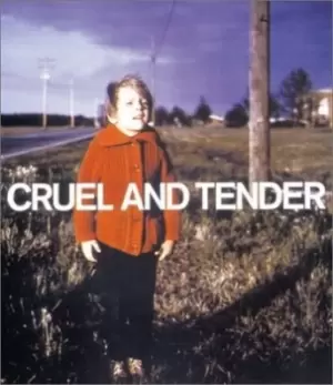 Image of Cruel and tender by Emma Dexter