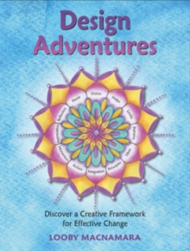 Image of Design Adventures : Discover A Creative Framework for Effective Change Paperback / softback