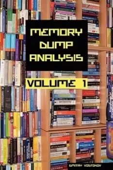 Image of Memory Dump Analysis Anthology Volume 1 by Dmitry Vostokov