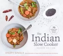 Image of The Indian Slow Cooker : 70 Healthy, Easy, Authentic Recipes