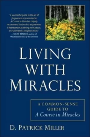 Image of Living with miracles by D. Patrick Miller