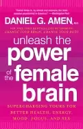 Image of unleash the power of the female brain supercharging yours for better health