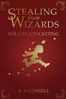 Image of Stealing from Wizards : Volume 1: Pickpocketing