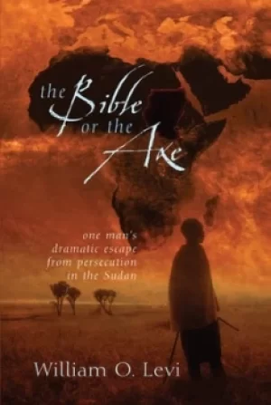 Image of The Bible or the axe by William O Levi