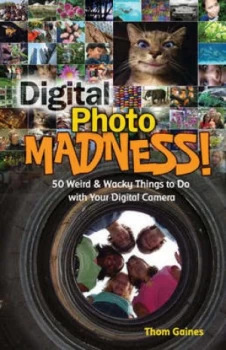Image of Digital Photo Madness by Thom Gaines Paperback