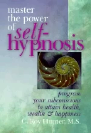 Image of master the power of self hypnosis program your subconscious to attain healt