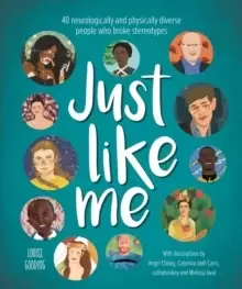 Image of Just Like Me : 40 neurologically and physically diverse people who broke stereotypes