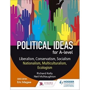Image of Political ideas for A Level: Liberalism, Conservatism, Socialism, Nationalism, Multiculturalism, Ecologism by Neil...