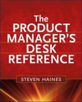 Image of The Product Managers Desk Reference by Steven Haines Hardback