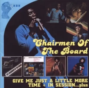 image of Give Me Just a Little More Time/In Session by Chairmen of the Board CD Album